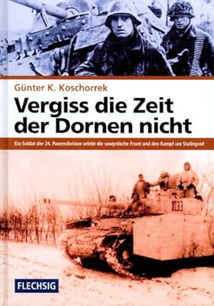 Immagine del venditore per Vergiss die Zeit der Dornen nicht. Zwischen Ritterkreuz und Holzkreuz als Landser der Wehrmacht in Ruland 1942-1945. Mit einem Vorwort von Georg Leber. venduto da Altstadt Antiquariat Goslar