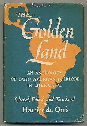 Seller image for The Golden Land: An Anthology of Latin American Folklore in Literature for sale by Between the Covers-Rare Books, Inc. ABAA