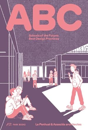 Immagine del venditore per ABC : Schools of the Future. Best Design Practices venduto da AHA-BUCH GmbH