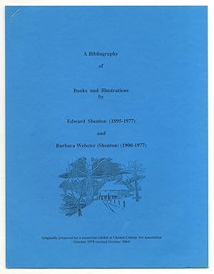 Seller image for A Bibliography of Books and Illustrations by Edward Shenton (1895-1977) and Barbara Webster (Shenton) (1900-1977) [with ALS] for sale by Between the Covers-Rare Books, Inc. ABAA