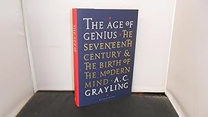 The Age of Genius : The Seventeenth Century and the Birth of the Modern Mind