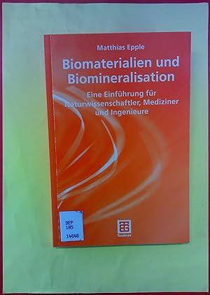 Seller image for Biomaterialien und Biomineralisation. Eine Einfhrung fr Naturwissenschaftler, Mediziner und Ingenieure for sale by biblion2