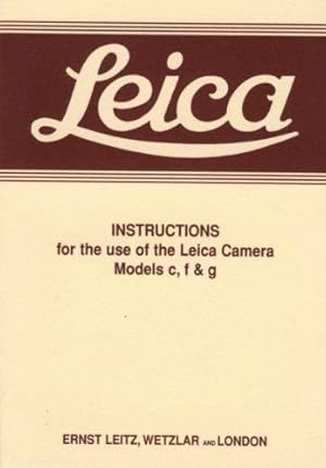 Bild des Verkufers fr Leica: Instructions for the Use of the Leica Camera Models C, F and G (Leica instruction reprints) zum Verkauf von WeBuyBooks