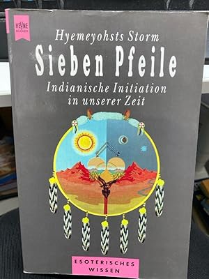 Sieben Pfeile : indianische Initiation in unserer Zeit. Aus dem Amerikan. übers. von Bernd Peyer ...