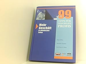 Imagen del vendedor de 99 Tipps fr Immobilienprofis: Mehr Geschft in strmischen Zeiten mehr Geschft in strmischen Zeiten a la venta por Book Broker