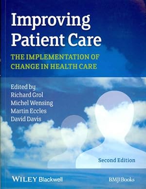 Bild des Verkufers fr Improving Patient Care : The Implementation of Change in Health Care zum Verkauf von GreatBookPricesUK