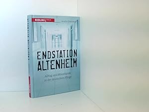 Seller image for Endstation Altenheim: Alltag und Missstnde in der deutschen Pflege Alltag und Missstnde in der deutschen Pflege for sale by Book Broker