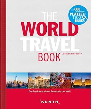 The World Travel Book: Das Weltreisebuch (KUNTH Bildbände/Illustrierte Bücher)