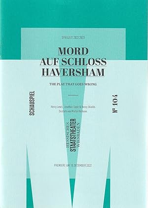 Bild des Verkufers fr Programmheft MORD AUF SCHLOSS HAVERSHAM Premiere 10. Dezember 2022 Spielzeit 2022 / 2023 Heft 104 zum Verkauf von Programmhefte24 Schauspiel und Musiktheater der letzten 150 Jahre