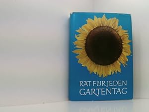 Bild des Verkufers fr Rat fr jeden Gartentag: ein praktisches Handbuch fr den Gartenfreund zum Verkauf von Book Broker