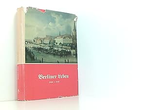 Bild des Verkufers fr Berliner Leben 1806-1847: Erinnerungen und Berichte zum Verkauf von Book Broker