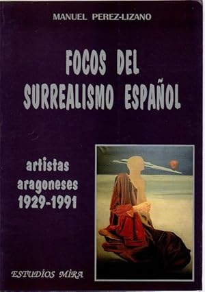 Bild des Verkufers fr Focos del surrealismo espaol. Artistas aragoneses 1929-1991 . zum Verkauf von Librera Astarloa
