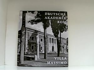 Seller image for Villa Massimo: Deutsche Akademie Rom 1910 - 2010 1910 - 2010 ; [anlsslich des 100-jhrigen Jubilums der Deutschen Akademie Rom Villa Massimo] for sale by Book Broker