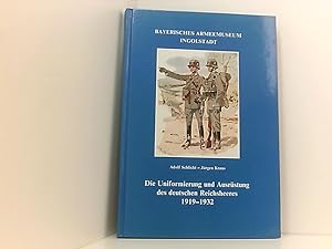 Seller image for Die Uniformierung und Ausrstung des deutschen Reichsheeres 1919-1932 - Bayerisches Armeemuseum Ingolstadt for sale by Book Broker