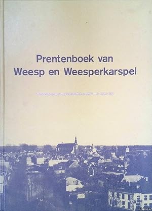 Bild des Verkufers fr Prentenboek van Weesp en Weesperkarspel: herinneringen aan grootoudersm ouders, en eigen tijd zum Verkauf von Klondyke