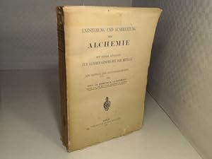 Entstehung und Ausbreitung der Alchemie. Mit einem Anhange: Zur älteren Geschichte der Metalle.