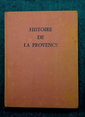 HISTOIRE DE LA PROVENCE. Coll. Univers de la France d'histoire régionale.