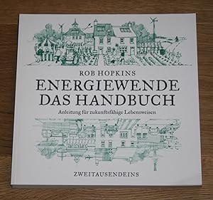 Bild des Verkufers fr Energiewende - Das Handbuch: Anleitung fr zukunftsfhige Lebensweisen. zum Verkauf von Antiquariat Gallenberger