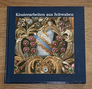 Seller image for Klosterarbeiten aus Schwaben. for sale by Antiquariat Gallenberger