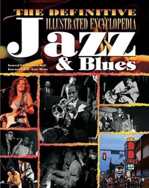 Seller image for The Definitive Illustrated Encyclopedia: Jazz & Blues for sale by WeBuyBooks