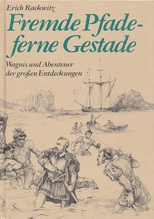 Bild des Verkufers fr Fremde Pfade - ferne Gestade : Wagnis und Abenteuer der grossen Entdeckungen. Ill. von Werner Ruhner zum Verkauf von Versandantiquariat Nussbaum