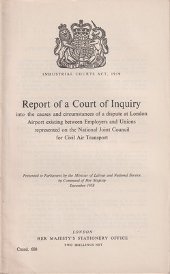 Immagine del venditore per Report of a Court of Inquiry into the Causes and Circumstances of a Dispute at London Airport Existing Between Employers and Unions Represented on the National Joint Council for Civil Air Transport venduto da Kennys Bookshop and Art Galleries Ltd.