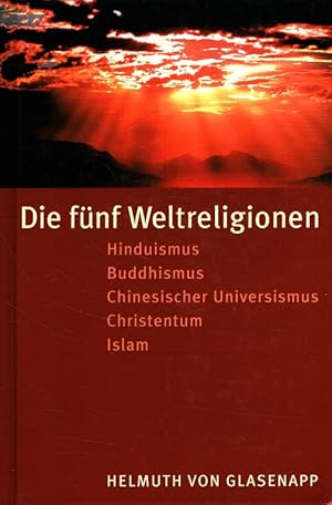 Die fünf Weltreligionen : Hinduismus, Buddhismus, Chinesischer Universismus, Christentum, Islam.