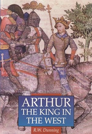 Bild des Verkufers fr Arthur: The King in the West (English) zum Verkauf von Versandantiquariat Nussbaum