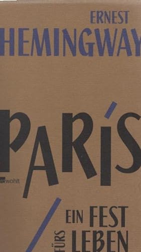 Bild des Verkufers fr Paris, ein Fest frs Leben : die Urfassung = A moveable feast. Ernest Hemingway. Aus dem Engl. von Werner Schmitz zum Verkauf von Schrmann und Kiewning GbR