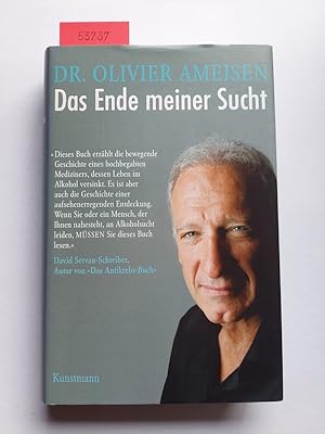 Seller image for Das Ende meiner Sucht Olivier Ameisen. In Zusammenarbeit mit Hilary Hinzmann. Aus dem Engl. von Ursel Schfer for sale by Versandantiquariat Claudia Graf