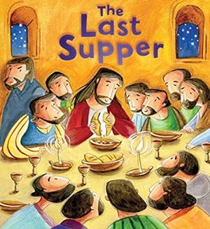 Seller image for The Last Supper: (My First Bible Stories New Testament): for sale by WeBuyBooks