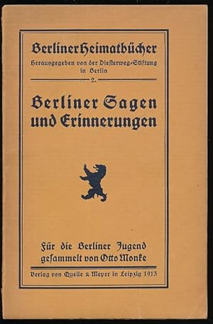 Berliner Sagen und Erinnerungen. Für die Berliner Jugend gesammelt von Otto Monke.