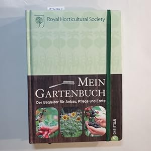 Mein Gartenbuch : der Begleiter für Anbau, Pflege und Ernte