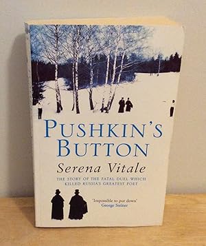 Bild des Verkufers fr Pushkin's Button : The Story of the Fatal Duel Which Killed Russia's Greatest Poet zum Verkauf von M. C. Wilson