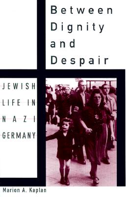 Seller image for Between Dignity and Despair: Jewish Life in Nazi Germany (Paperback or Softback) for sale by BargainBookStores