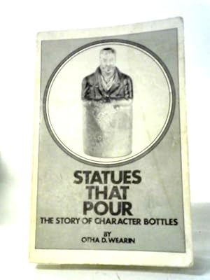 Seller image for Statues That Pour: The Story Of Character Bottles. for sale by World of Rare Books