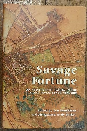 Seller image for Savage Fortune An Aristocratic Family in the Early Seventeenth Century for sale by Tombland Bookshop