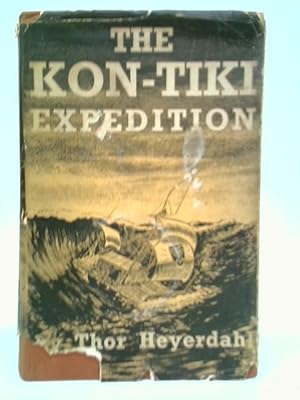 Image du vendeur pour The Kon-Tiki Expedition by Raft Across the South Seas mis en vente par World of Rare Books