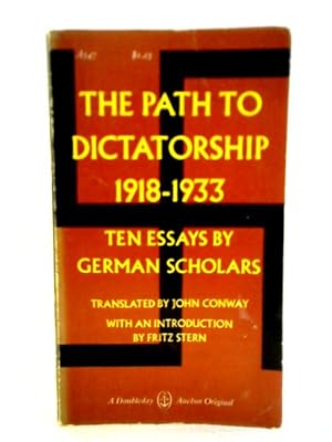 Seller image for The Path to Dictatorship 1918 - 1933 for sale by World of Rare Books