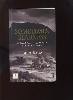 Seller image for Sometimes Gladness, Collected Poems 1954 to 1997 for sale by Roger Lucas Booksellers