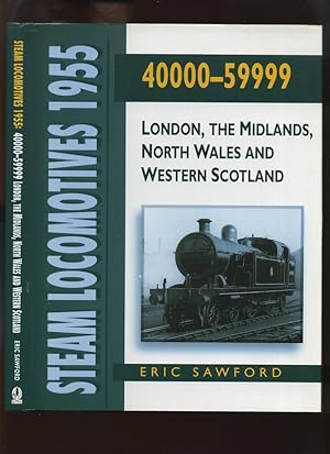 Steam Locomotives 1955: 40000-59999 London, The Midlands, North Wales and Western Scotland