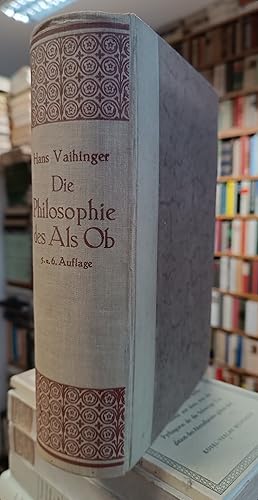 Die Philosophie des Als Ob - System der theoretischen, praktischen und religiösen Fiktionen der M...