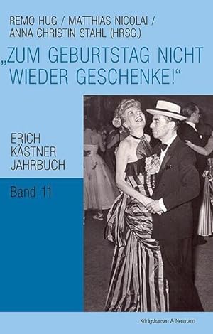 Bild des Verkufers fr Zum Geburtstag nicht wieder Geschenke!" : Erich Kstner Jahrbuch Band 11 zum Verkauf von AHA-BUCH GmbH