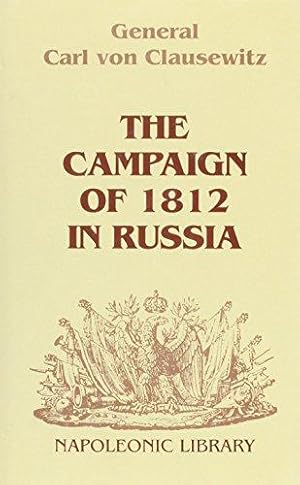 Seller image for The Campaign of 1812 in Russia (Napoleonic Library): 20 (Napoleonic Library S.) for sale by WeBuyBooks