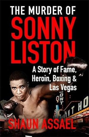 Seller image for The Murder of Sonny Liston: A Story of Fame, Heroin, Boxing & Las Vegas for sale by WeBuyBooks