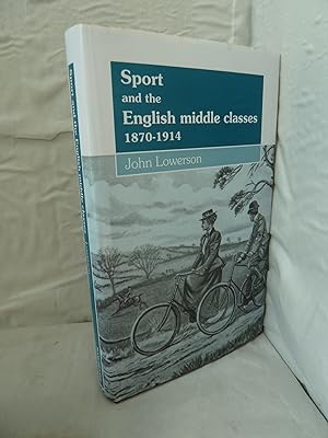 Seller image for Sport and the English Middle Classes 1870-1914 for sale by High Barn Books