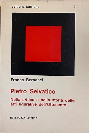 Seller image for PIETRO SELVATICO. NELLA CRITICA E NELLA STORIA DELLE ARTI FIGURATIVE DELL'OTTOCENTO for sale by libreria minerva