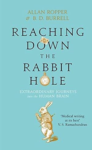 Imagen del vendedor de Reaching Down the Rabbit Hole: Extraordinary Journeys into the Human Brain a la venta por WeBuyBooks