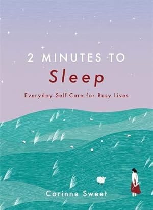 Seller image for 2 Minutes to Sleep: Everyday Self-Care for Busy Lives for sale by WeBuyBooks