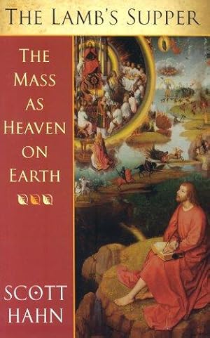 Bild des Verkufers fr The Lamb's Supper: The Mass as Heaven on Earth zum Verkauf von WeBuyBooks